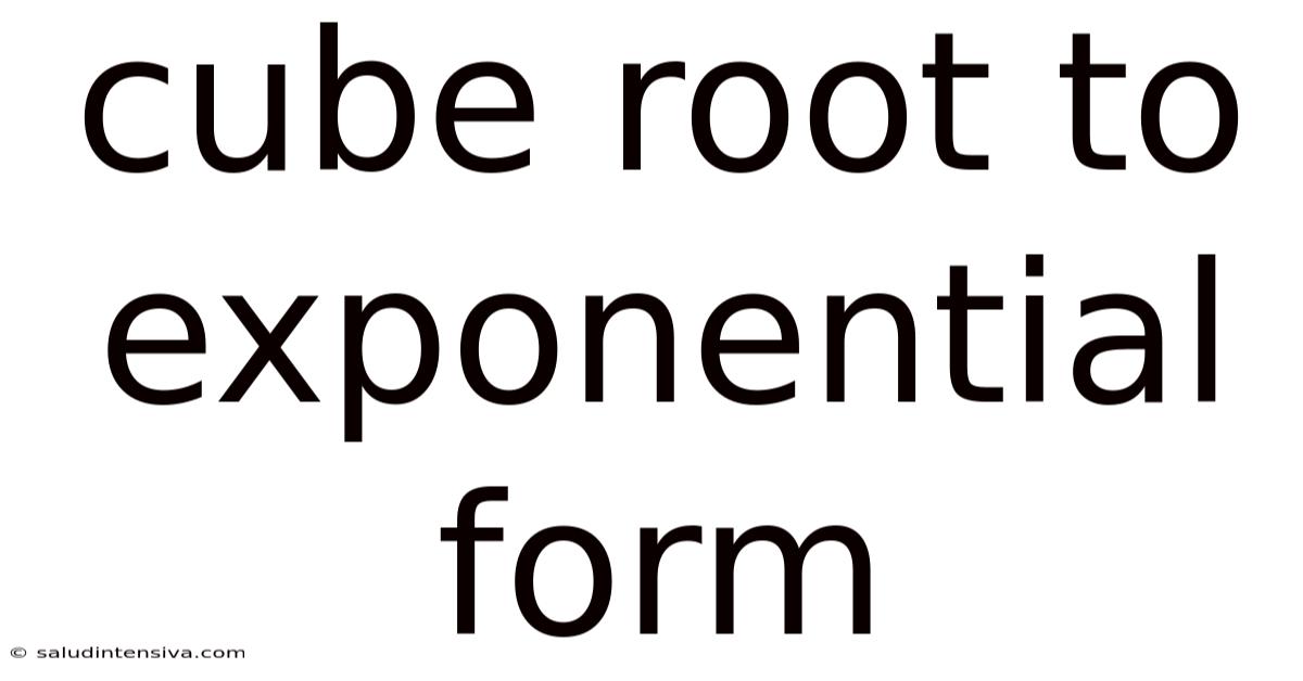 Cube Root To Exponential Form