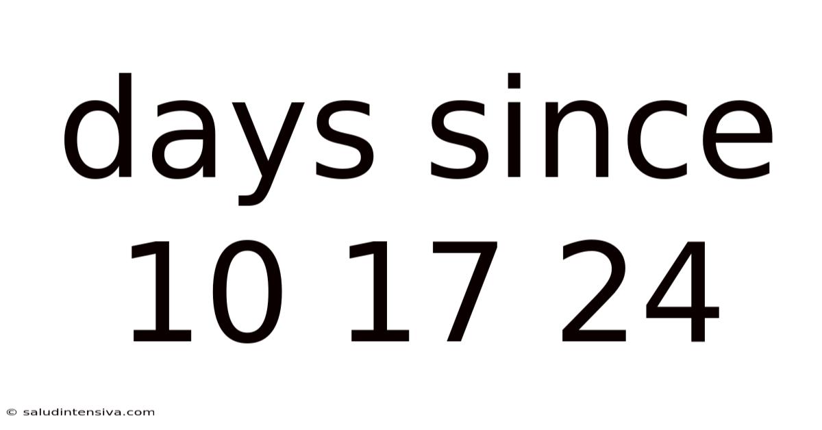 Days Since 10 17 24