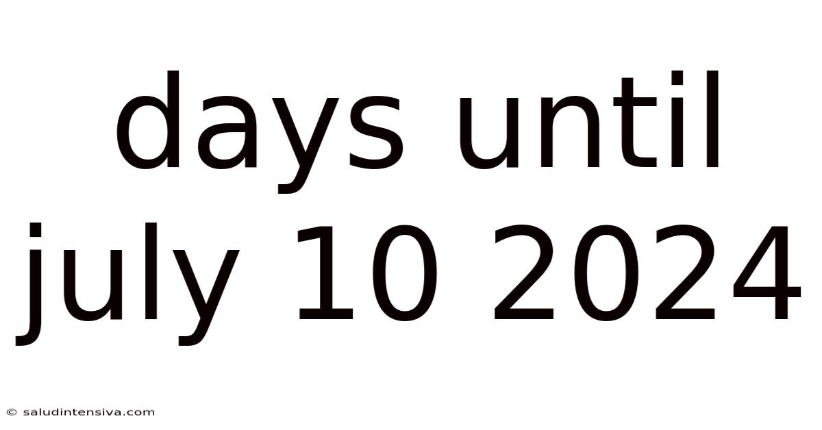 Days Until July 10 2024