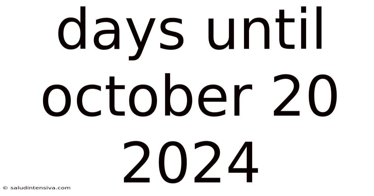 Days Until October 20 2024