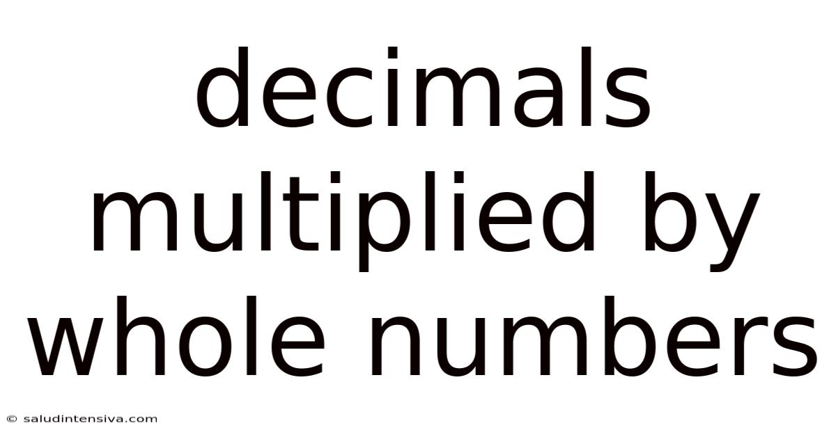 Decimals Multiplied By Whole Numbers