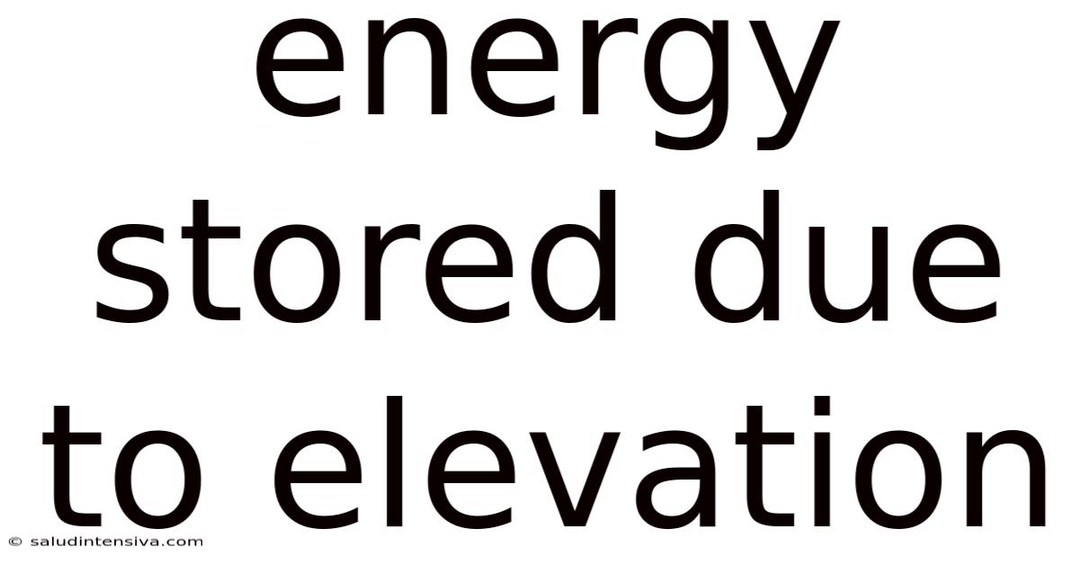 Energy Stored Due To Elevation