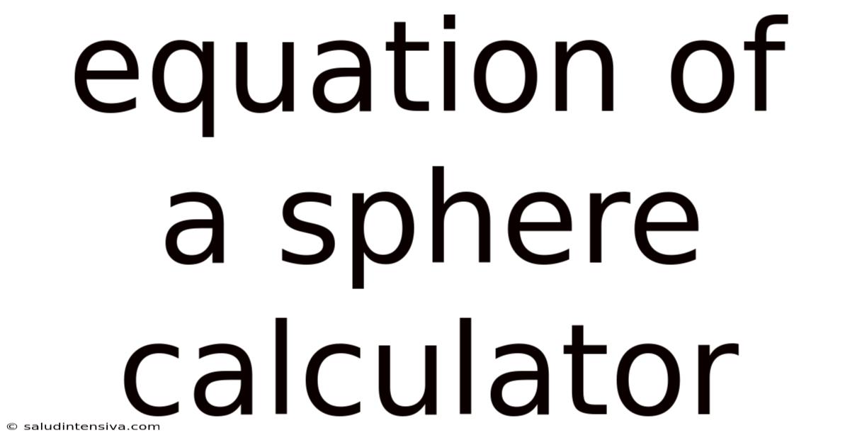 Equation Of A Sphere Calculator