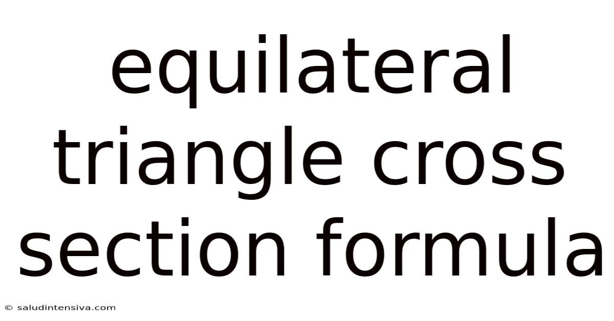 Equilateral Triangle Cross Section Formula