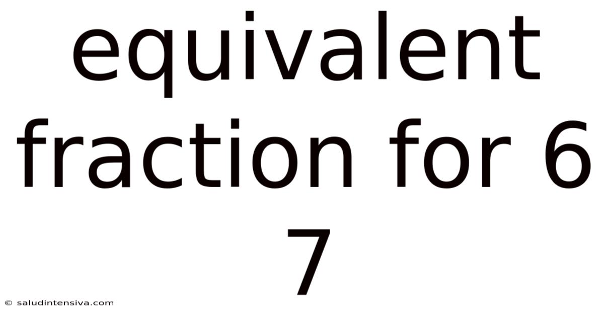 Equivalent Fraction For 6 7