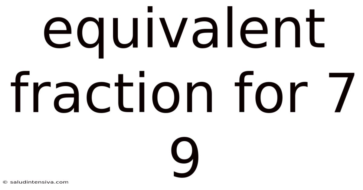 Equivalent Fraction For 7 9