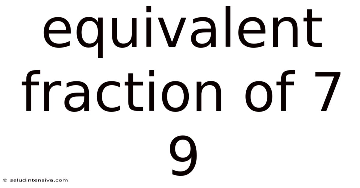 Equivalent Fraction Of 7 9