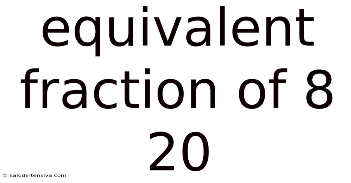 Equivalent Fraction Of 8 20