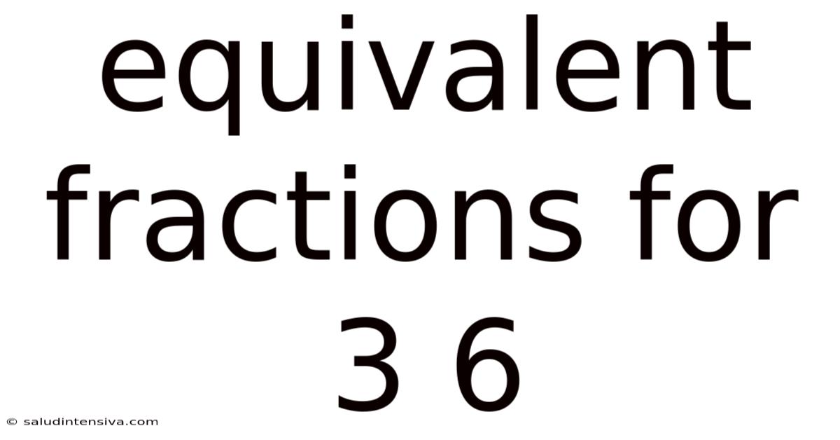 Equivalent Fractions For 3 6