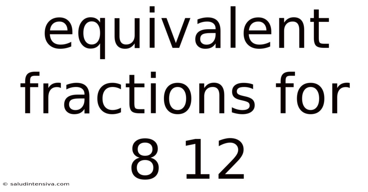 Equivalent Fractions For 8 12