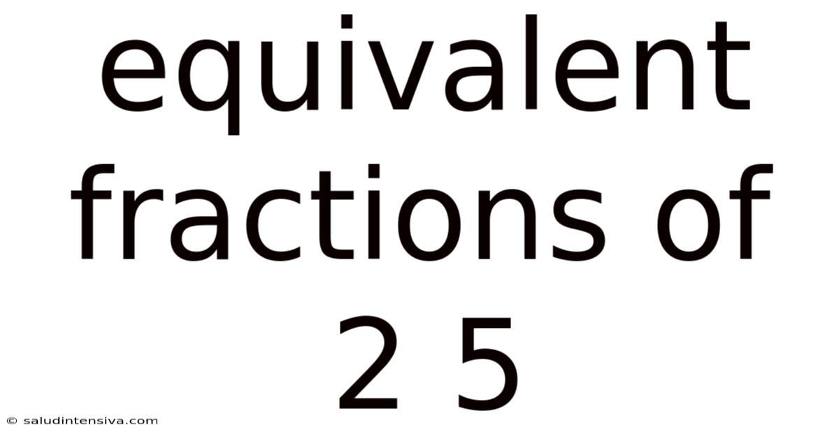 Equivalent Fractions Of 2 5