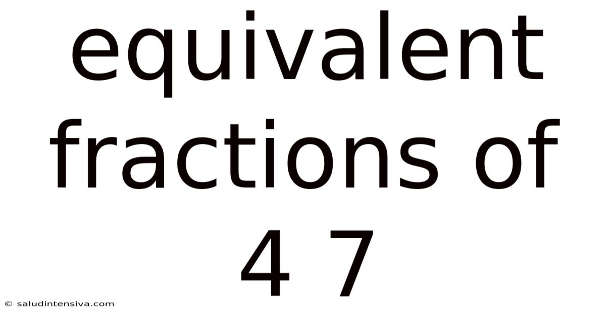 Equivalent Fractions Of 4 7