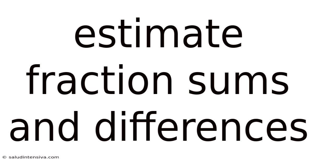 Estimate Fraction Sums And Differences