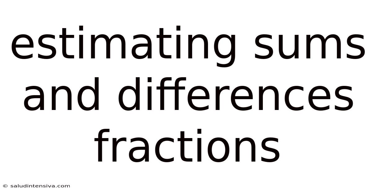 Estimating Sums And Differences Fractions