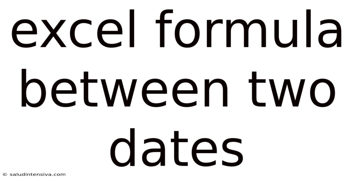 Excel Formula Between Two Dates