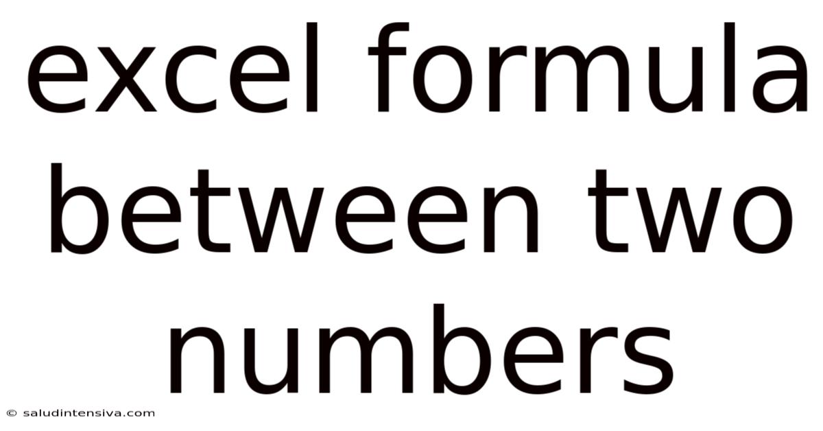Excel Formula Between Two Numbers