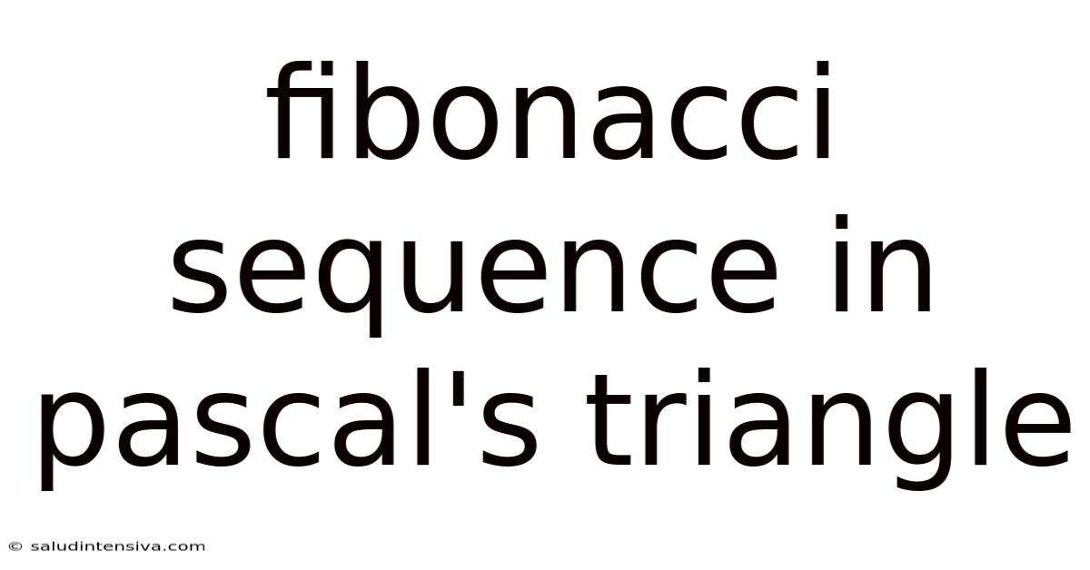 Fibonacci Sequence In Pascal's Triangle