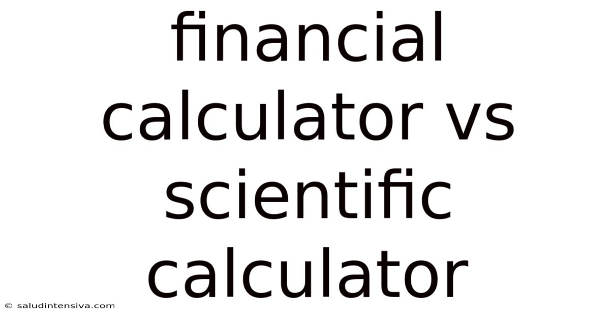 Financial Calculator Vs Scientific Calculator