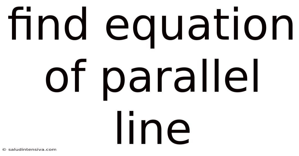 Find Equation Of Parallel Line