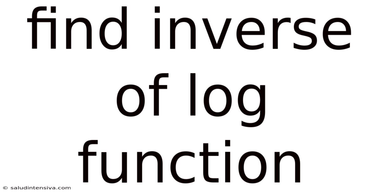 Find Inverse Of Log Function