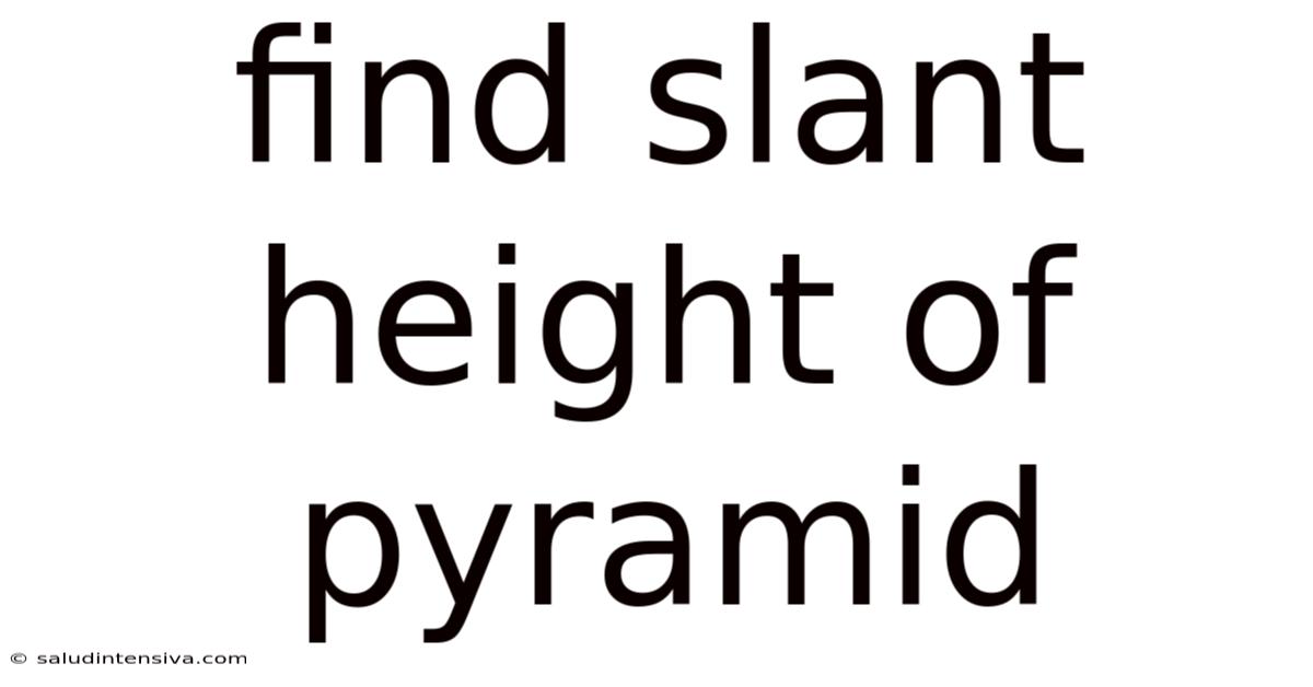 Find Slant Height Of Pyramid
