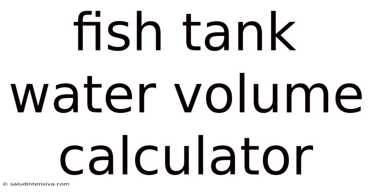 Fish Tank Water Volume Calculator