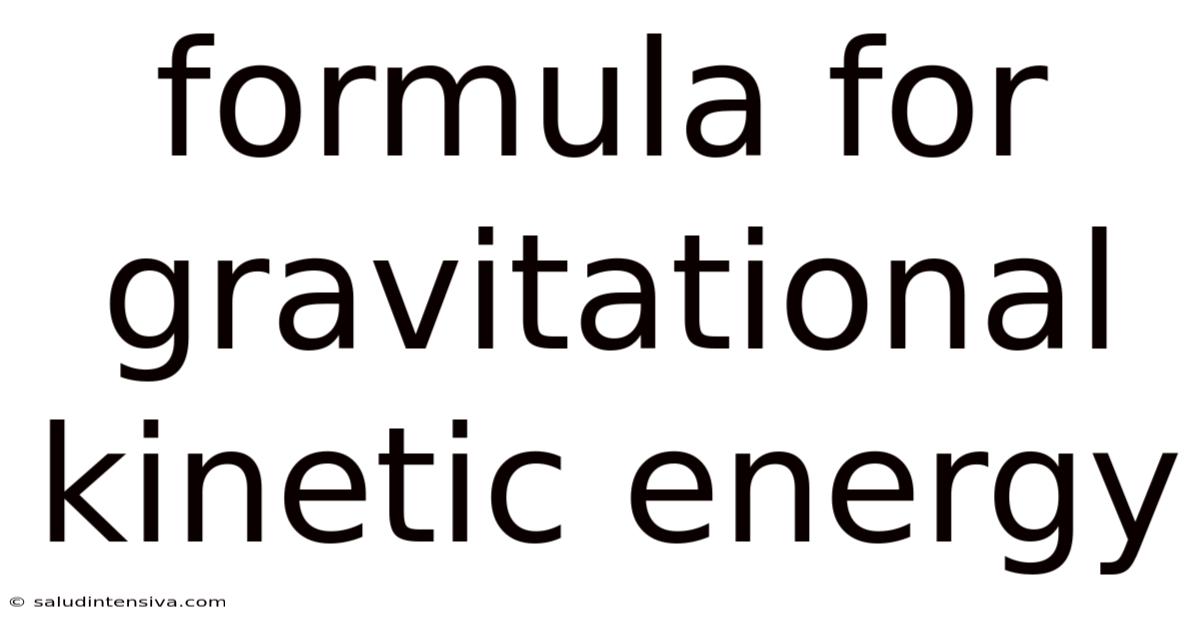 Formula For Gravitational Kinetic Energy