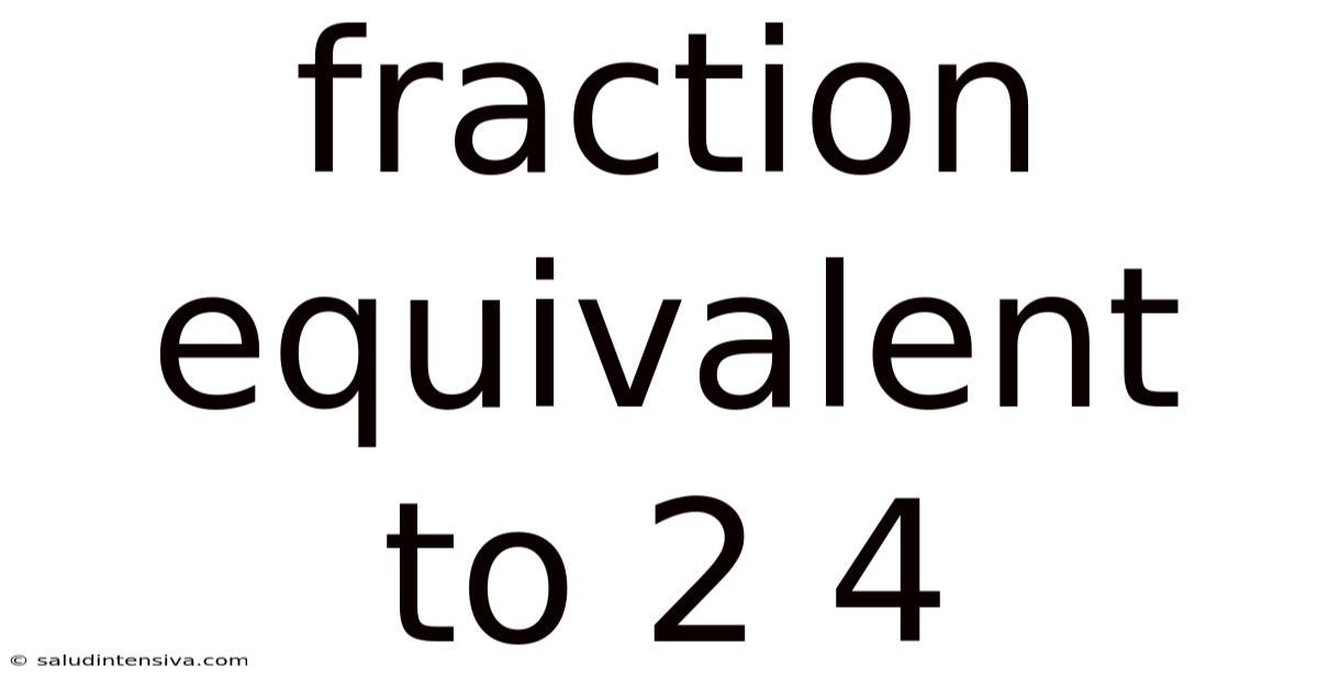 Fraction Equivalent To 2 4