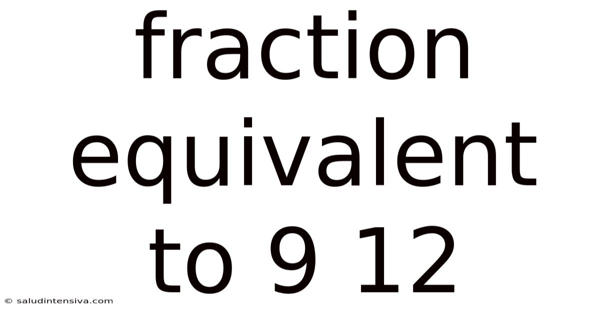 Fraction Equivalent To 9 12