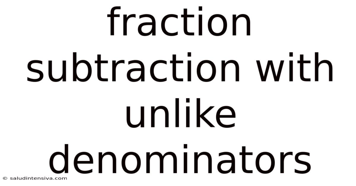Fraction Subtraction With Unlike Denominators