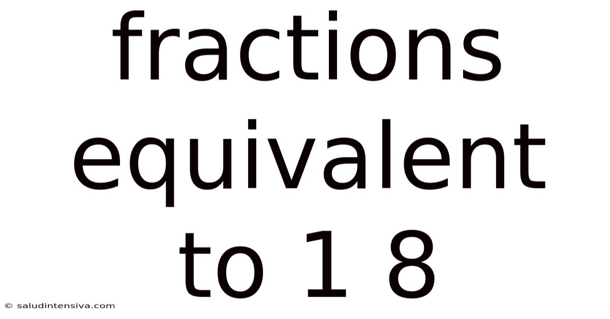 Fractions Equivalent To 1 8