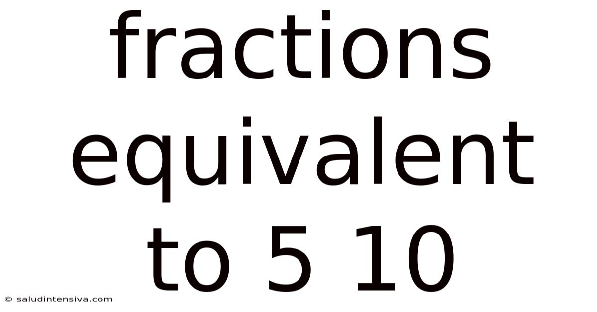 Fractions Equivalent To 5 10