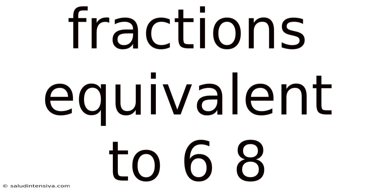 Fractions Equivalent To 6 8