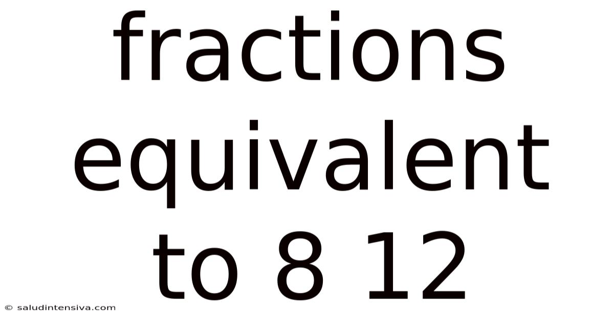 Fractions Equivalent To 8 12