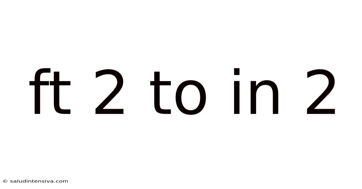 Ft 2 To In 2