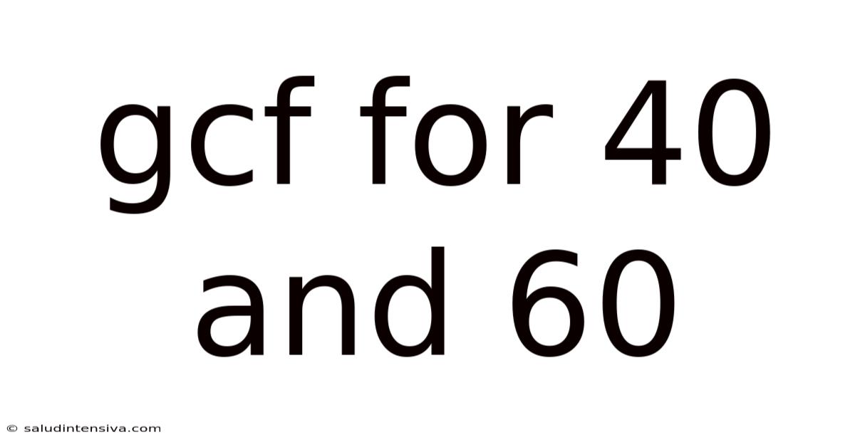 Gcf For 40 And 60