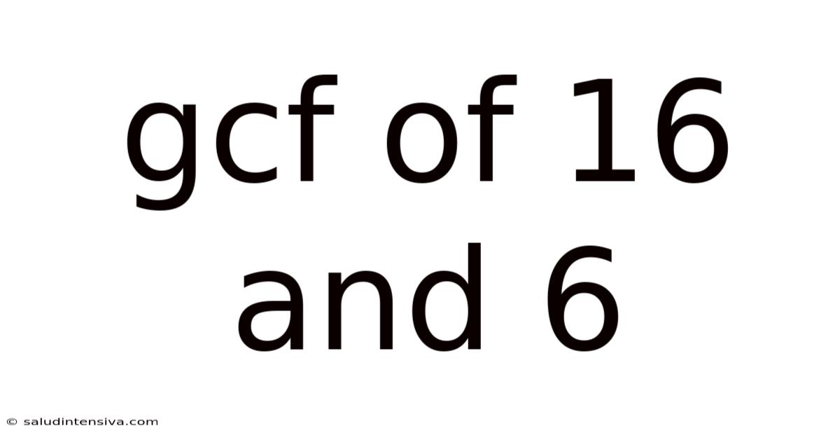 Gcf Of 16 And 6