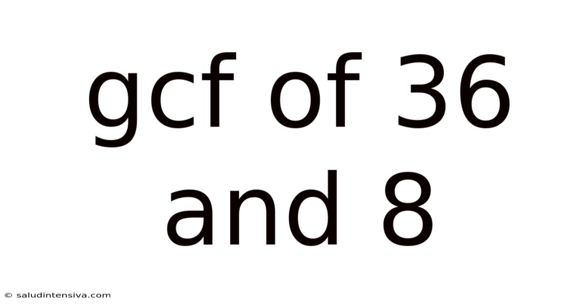 Gcf Of 36 And 8