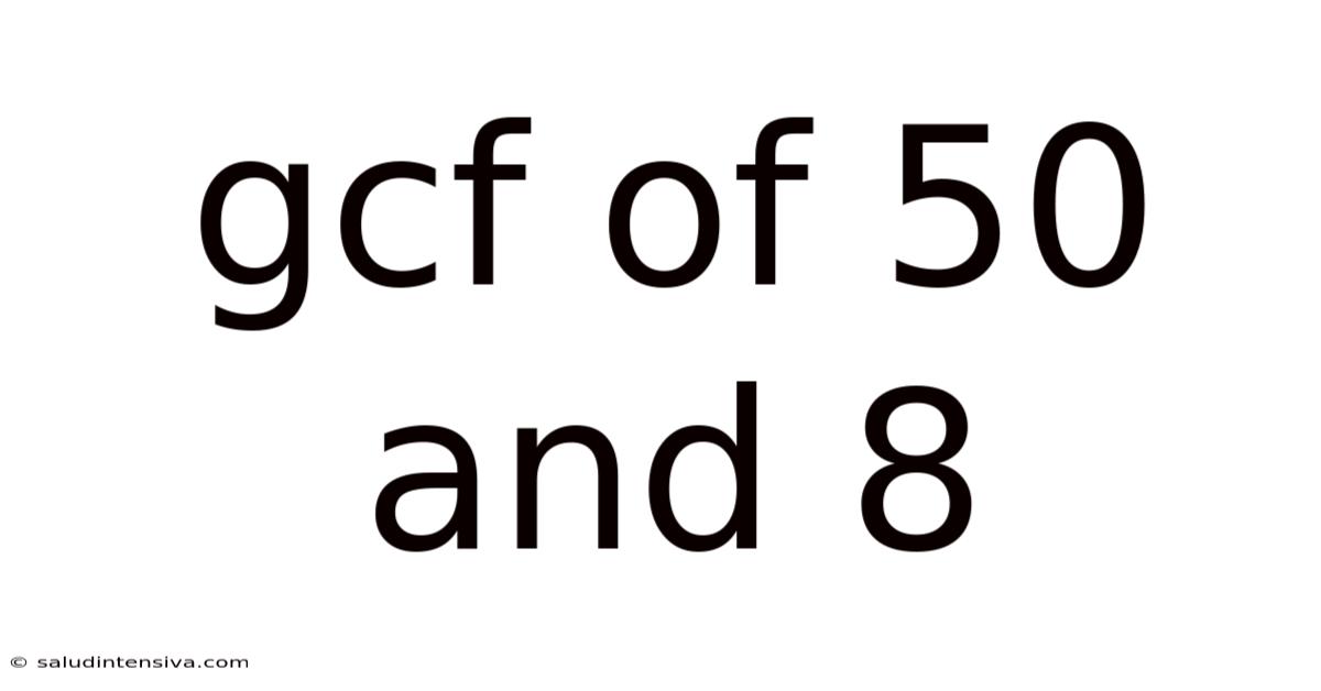 Gcf Of 50 And 8