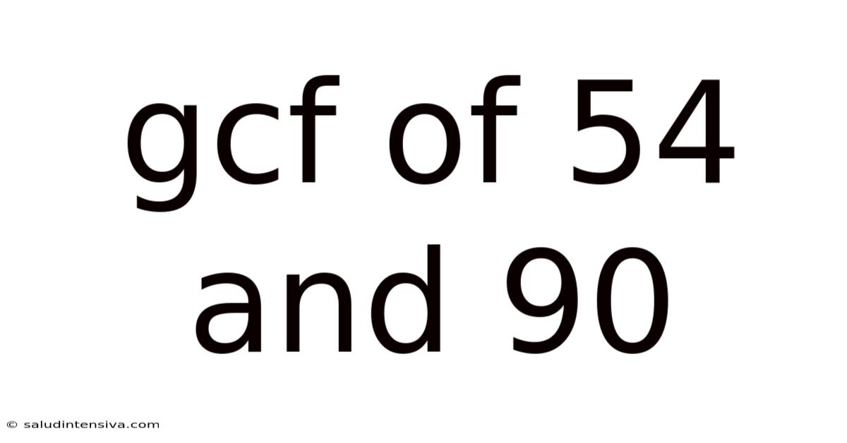 Gcf Of 54 And 90