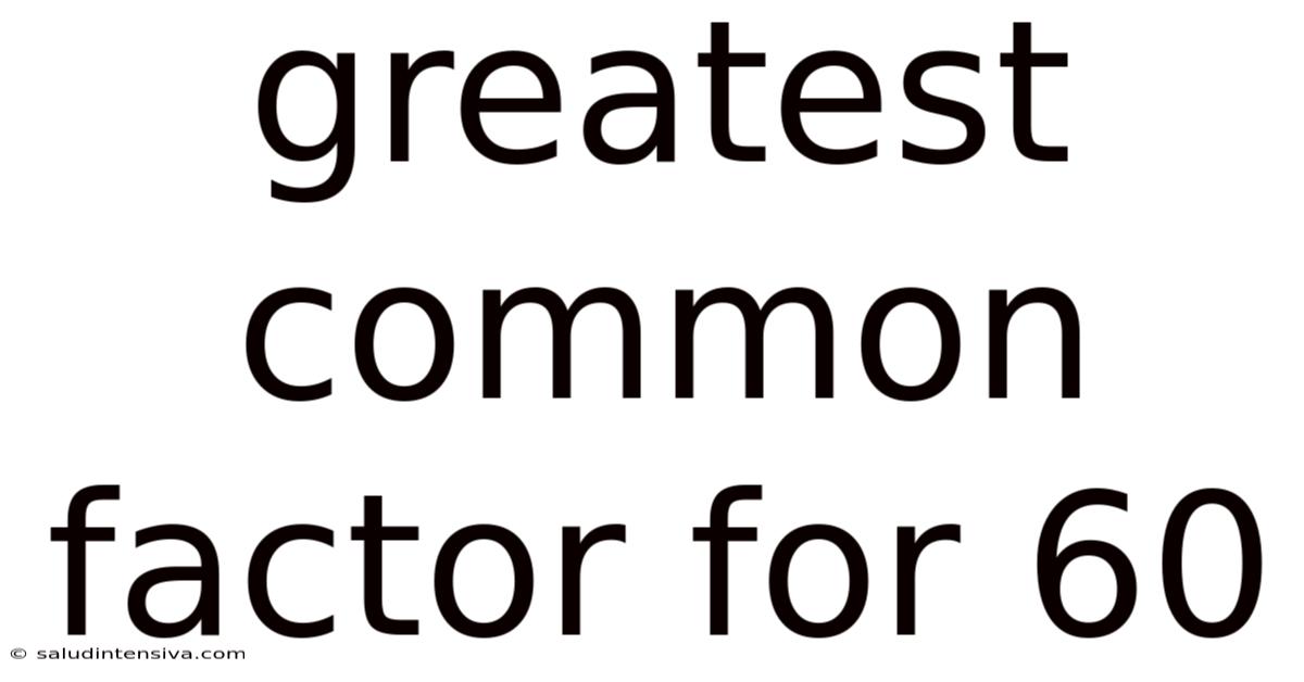 Greatest Common Factor For 60