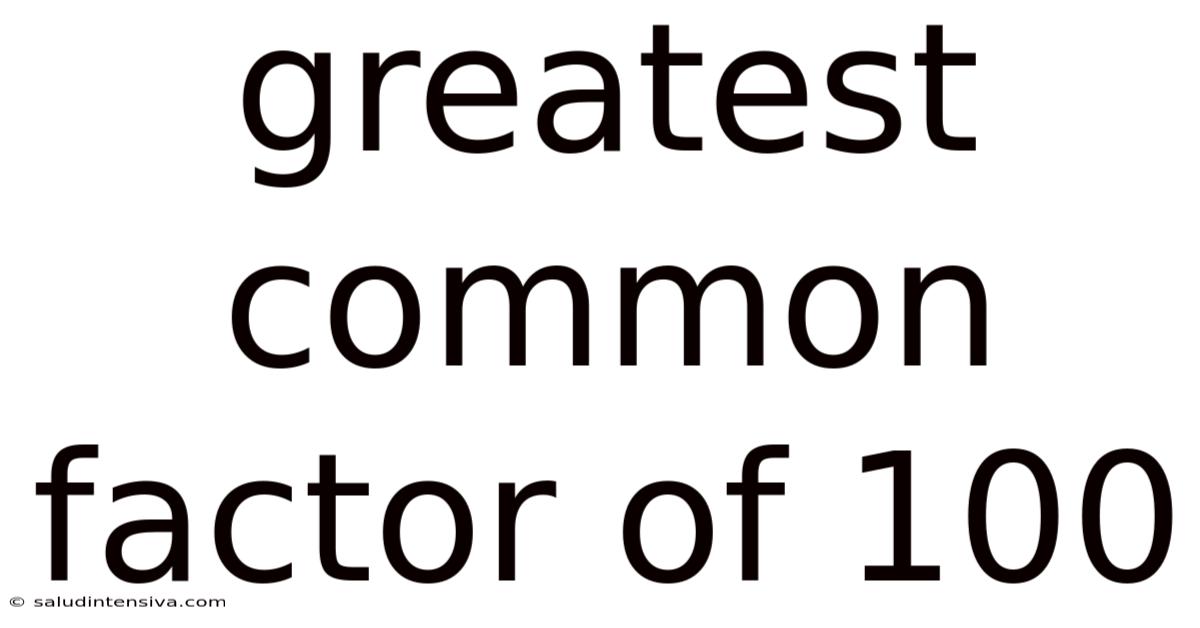 Greatest Common Factor Of 100
