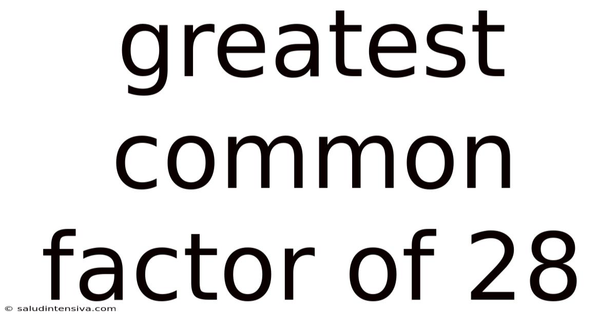 Greatest Common Factor Of 28