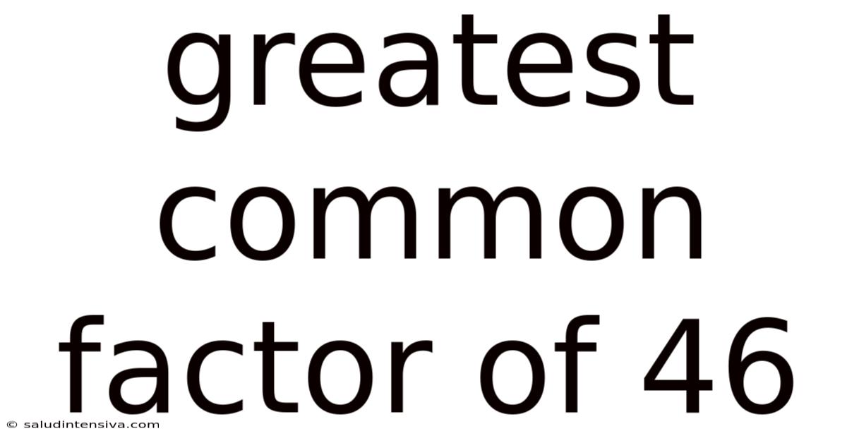 Greatest Common Factor Of 46