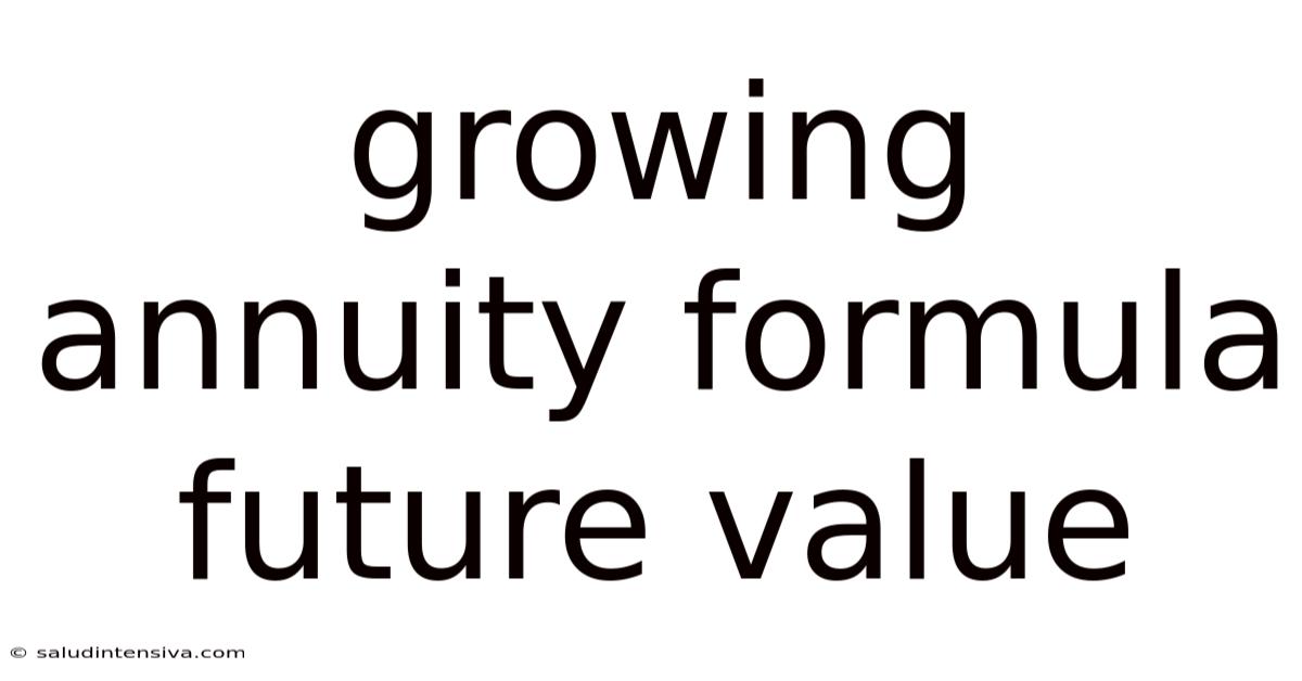 Growing Annuity Formula Future Value
