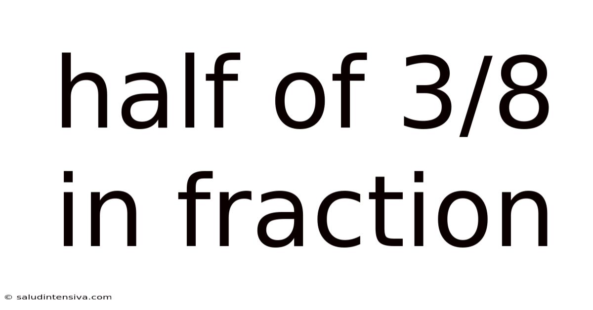 Half Of 3/8 In Fraction