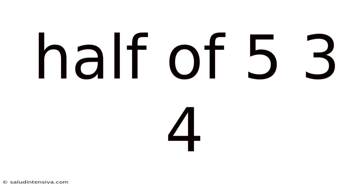 Half Of 5 3 4