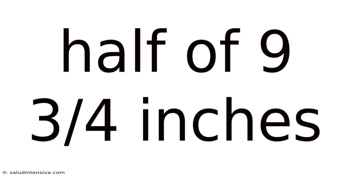 Half Of 9 3/4 Inches