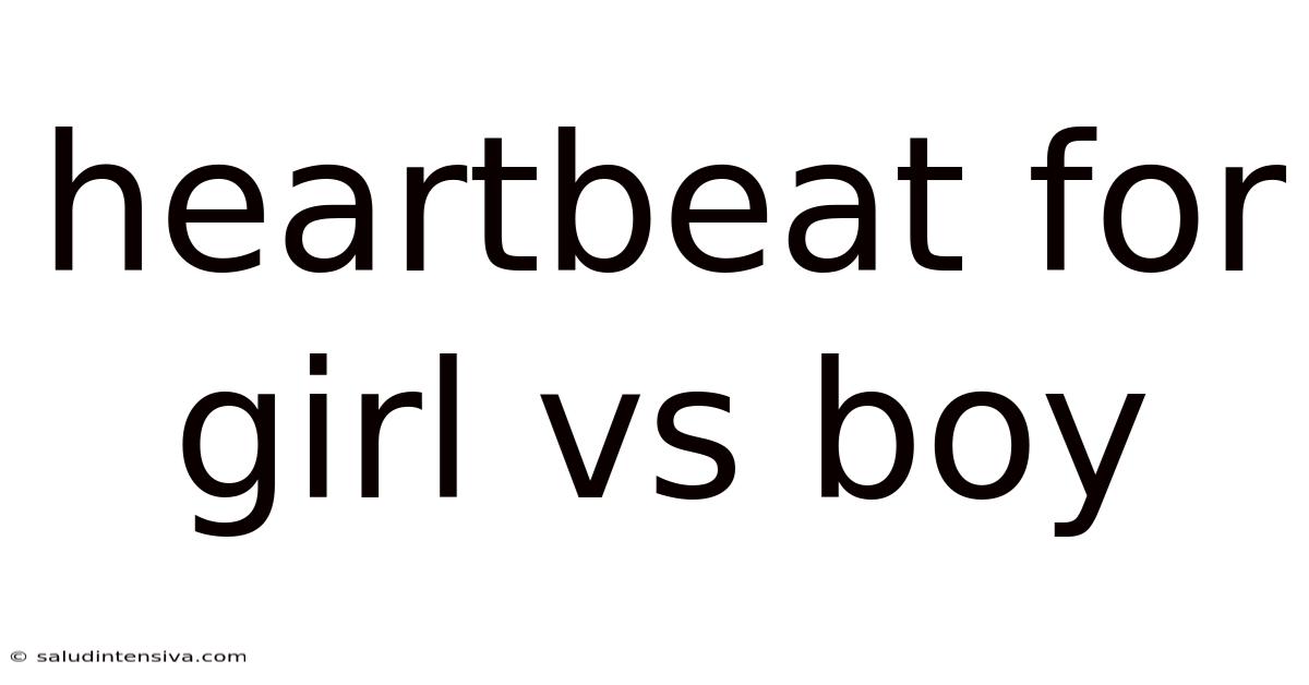 Heartbeat For Girl Vs Boy