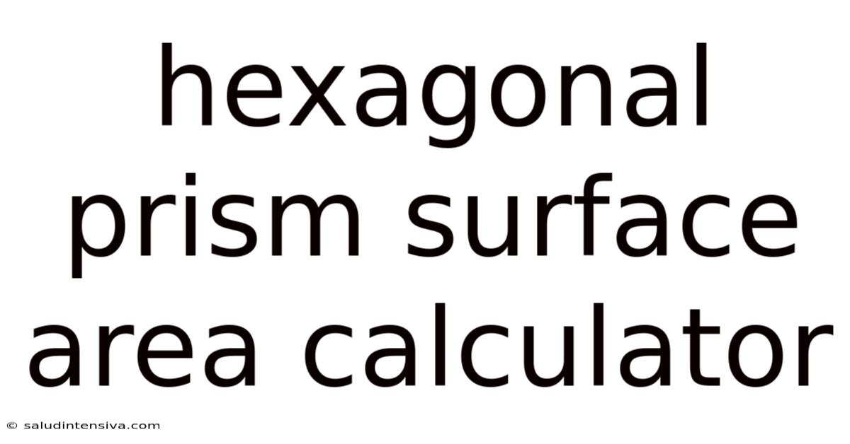 Hexagonal Prism Surface Area Calculator